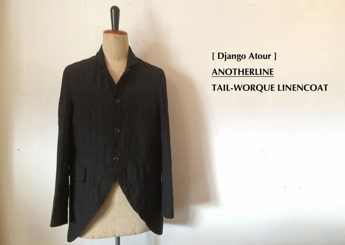 Django Atour / ANOTHERLINE / TAIL-WORQUE LINENCOAT